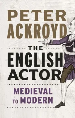 Angielski aktor: Od średniowiecza do współczesności - The English Actor: From Medieval to Modern