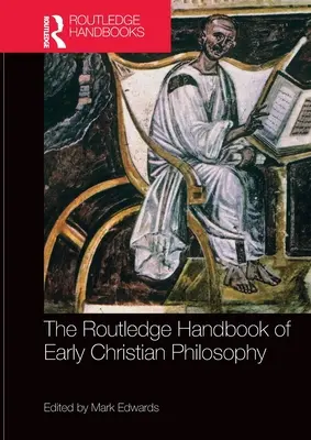 Podręcznik filozofii wczesnochrześcijańskiej Routledge - The Routledge Handbook of Early Christian Philosophy