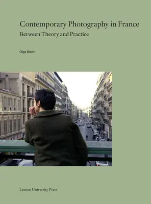 Współczesna fotografia we Francji: Między teorią a praktyką - Contemporary Photography in France: Between Theory and Practice