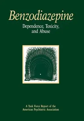 Uzależnienie, toksyczność i nadużywanie benzodiazepin: Raport grupy zadaniowej Amerykańskiego Towarzystwa Psychiatrycznego - Benzodiazepine Dependence, Toxicity, and Abuse: A Task Force Report of the American Psychiatric Association