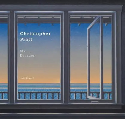 Christopher Pratt: Sześć dekad - Christopher Pratt: Six Decades