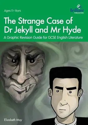 The Strange Case of Dr Jekyll and Mr Hyde: A Graphic Revision Guide for GCSE English Literature (Dziwny przypadek doktora Jekylla i pana Hyde'a: graficzny przewodnik powtórkowy dla GCSE English Literature) - The Strange Case of Dr Jekyll and Mr Hyde: A Graphic Revision Guide for GCSE English Literature