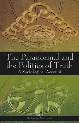 Zjawiska paranormalne i polityka prawdy: ujęcie socjologiczne - Paranormal and the Politics of Truth: A Sociological Account