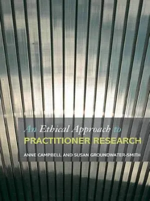 Etyczne podejście do badań prowadzonych przez praktyków: Radzenie sobie z problemami i dylematami w badaniach w działaniu - An Ethical Approach to Practitioner Research: Dealing with Issues and Dilemmas in Action Research