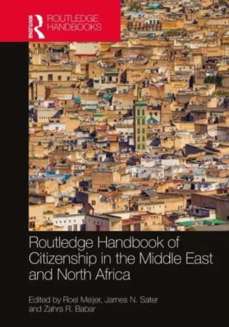 Routledge Handbook of Citizenship in the Middle East and North Africa (Podręcznik obywatelstwa na Bliskim Wschodzie i w Afryce Północnej) - Routledge Handbook of Citizenship in the Middle East and North Africa