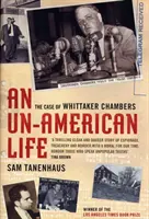 Życie nieamerykańskie: przypadek Whittakera Chambersa - Un-american Life, An: the Case of Whittaker Chambers