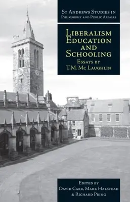 Liberalizm, edukacja i szkolnictwo: Eseje - Liberalism, Education and Schooling: Essays