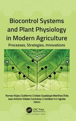Systemy biokontroli i fizjologia roślin w nowoczesnym rolnictwie: Procesy, strategie, innowacje - Biocontrol Systems and Plant Physiology in Modern Agriculture: Processes, Strategies, Innovations
