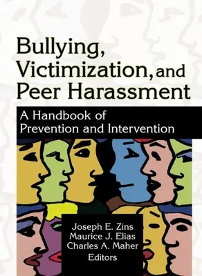 Zastraszanie, wiktymizacja i nękanie rówieśników: Podręcznik zapobiegania i interwencji - Bullying, Victimization, and Peer Harassment: A Handbook of Prevention and Intervention