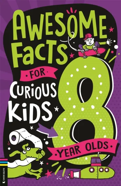 Niesamowite fakty dla ciekawskich dzieci: 8-latki - Awesome Facts for Curious Kids: 8 Year Olds