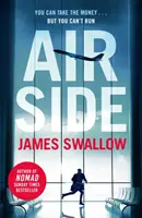 Airside - „nie do odrzucenia” wysokooktanowy thriller lotniskowy od autora NOMAD - Airside - The 'unputdownable' high-octane airport thriller from the author of NOMAD