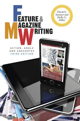 Pisanie felietonów i magazynów: Akcja, kąt i anegdoty - Feature & Magazine Writing: Action, Angle and Anecdotes