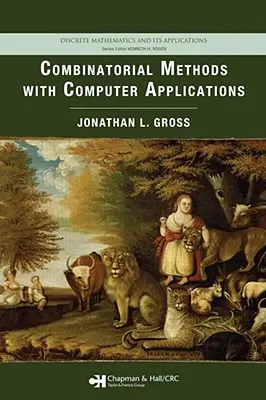 Metody kombinatoryczne z zastosowaniami komputerowymi: Matematyka dyskretna i jej zastosowania - Combinatorial Methods with Computer Applications: Discrete Mathematics and Its Applications