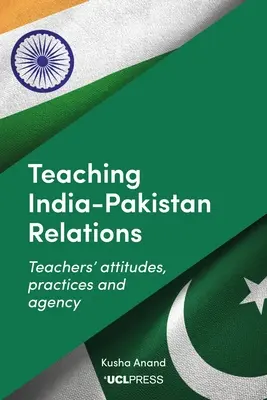 Nauczanie stosunków indyjsko-pakistańskich: Postawy, praktyki i działania nauczycieli - Teaching India-Pakistan Relations: Teachers' Attitudes, Practices and Agency