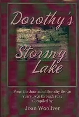 Burzliwe jezioro Dorothy: Z dziennika Dorothy Brown. Lata 1930-1932 - Dorothy's Stormy Lake: From the Journal of Dorothy Brown. Years 1930 Through 1932