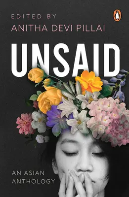 Unsaid: Antologia azjatycka - Unsaid: An Asian Anthology