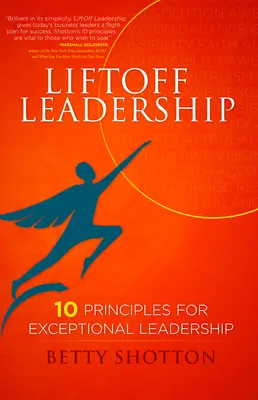 Liftoff Leadership: 10 zasad wyjątkowego przywództwa - Liftoff Leadership: 10 Principles for Exceptional Leadership