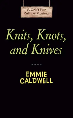 Dzianiny, węzły i noże - Knits, Knots, and Knives