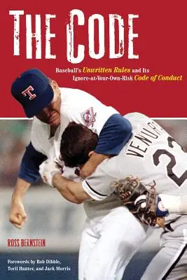 Kodeks: Niepisane zasady baseballu i jego kodeks postępowania ignorujący własne ryzyko - The Code: Baseball's Unwritten Rules and Its Ignore-At-Your-Own-Risk Code of Conduct