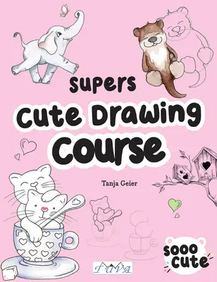 Super słodki kurs rysowania - Super Cute Drawing Course