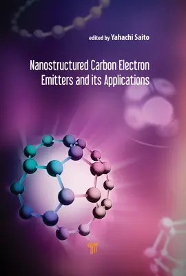 Nanostrukturalne węglowe emitery elektronów i ich zastosowania - Nanostructured Carbon Electron Emitters and Their Applications