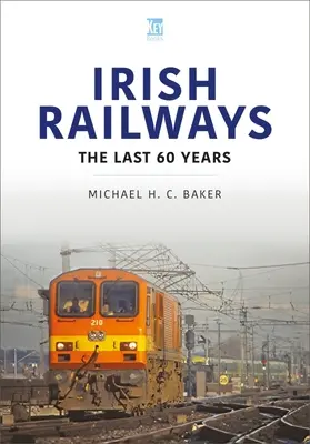 Irlandzkie koleje: Ostatnie 60 lat - Irish Railways: The Last 60 Years