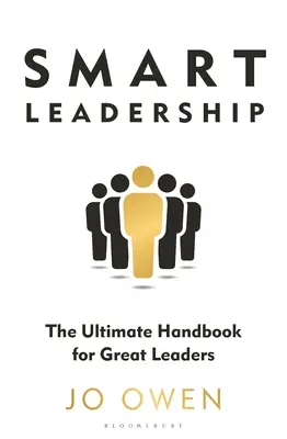 Inteligentne przywództwo: Najlepszy podręcznik dla wielkich liderów - Smart Leadership: The Ultimate Handbook for Great Leaders