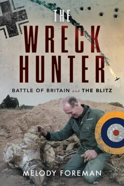 The Wreck Hunter: Bitwa o Anglię i Blitz - The Wreck Hunter: Battle of Britain & the Blitz