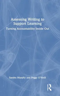 Ocenianie pisania w celu wspierania nauki: Odwrócenie odpowiedzialności na lewą stronę - Assessing Writing to Support Learning: Turning Accountability Inside Out