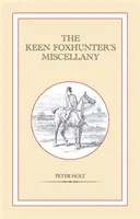 Miscellany Keen Foxhunter's Miscellany - Keen Foxhunter's Miscellany