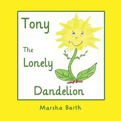 Tony, samotny mniszek lekarski - Tony, the Lonely Dandelion