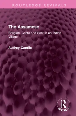 Assamese: Religia, kasta i sekta w indyjskiej wiosce - The Assamese: Religion, Caste and Sect in an Indian Village