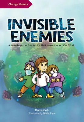 Niewidzialni wrogowie: Podręcznik na temat pandemii, które ukształtowały nasz świat - Invisible Enemies: A Handbook on Pandemics That Have Shaped Our World