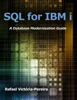 SQL dla IBM I: Przewodnik po modernizacji baz danych - SQL for IBM I: A Database Modernization Guide