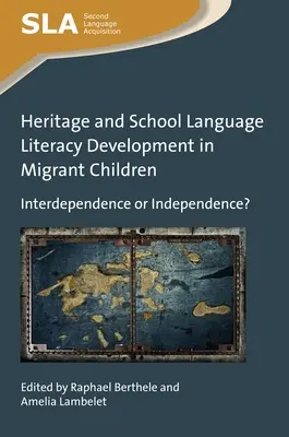 Dziedzictwo a rozwój umiejętności czytania i pisania w języku szkolnym u dzieci migrantów: Współzależność czy niezależność? - Heritage and School Language Literacy Development in Migrant Children: Interdependence or Independence?