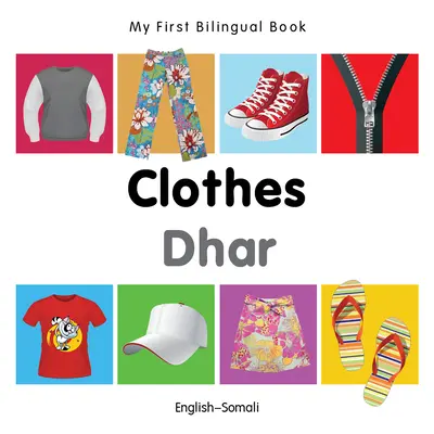Moja pierwsza dwujęzyczna książka - ubrania (angielski-somali) - My First Bilingual Book-Clothes (English-Somali)