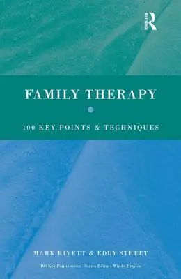 Terapia rodzinna: 100 kluczowych punktów i technik - Family Therapy: 100 Key Points and Techniques