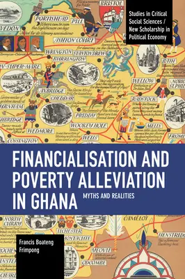 Finansjalizacja i walka z ubóstwem w Ghanie: Mity i rzeczywistość - Financialisation and Poverty Alleviation in Ghana: Myths and Realities