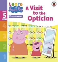 Ucz się ze Świnką Peppą - Fonics Level 5 Book 11 - A Visit to the Optician (Phonics Reader) - Learn with Peppa Phonics Level 5 Book 11 - A Visit to the Optician (Phonics Reader)