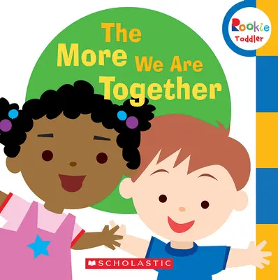 Im bardziej jesteśmy razem (Rookie Toddler) - The More We Are Together (Rookie Toddler)