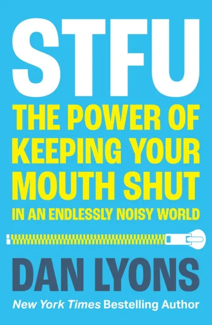 STFU - Potęga milczenia w świecie, który nie przestaje mówić - STFU - The Power of Keeping Your Mouth Shut in a World That Won't Stop Talking