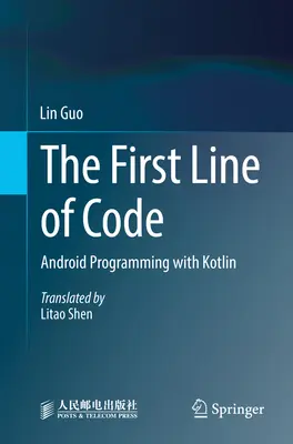 Pierwsza linia kodu: Android Programming with Kotlin - The First Line of Code: Android Programming with Kotlin