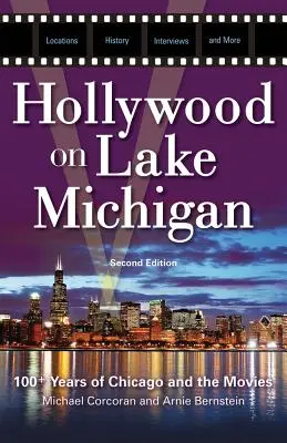 Hollywood nad jeziorem Michigan: ponad 100 lat Chicago i filmów - Hollywood on Lake Michigan: 100+ Years of Chicago and the Movies