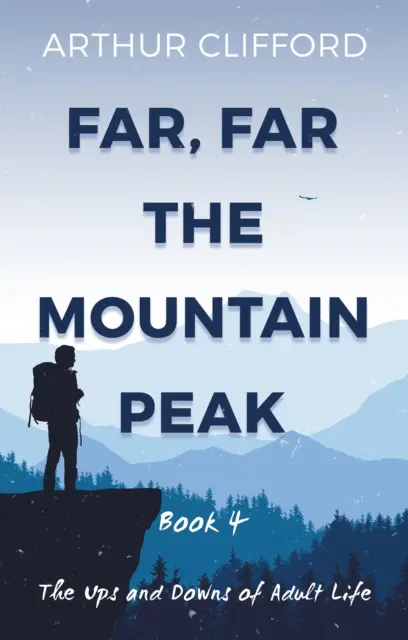 Far, Far the Mountain Peak: Księga 4 - Wzloty i upadki dorosłego życia - Far, Far the Mountain Peak: Book 4 - The Ups and Downs of Adult Life