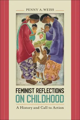 Feministyczne refleksje na temat dzieciństwa: Historia i wezwanie do działania - Feminist Reflections on Childhood: A History and Call to Action