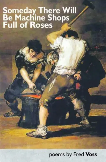 Pewnego dnia pojawią się sklepy maszynowe pełne róż - Someday There Will Be Machine Shops Full of Roses