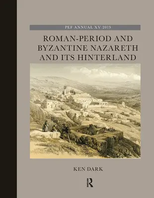 Nazaret i jego zaplecze w okresie rzymskim i bizantyjskim - Roman-Period and Byzantine Nazareth and Its Hinterland