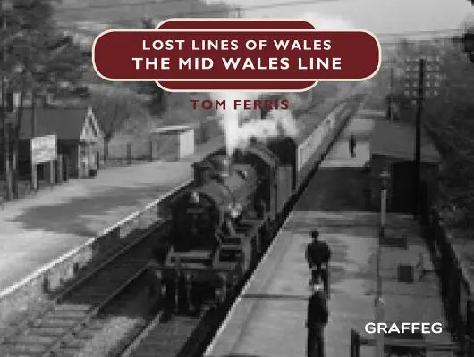 Zagubione linie: Mid Wales Line - Lost Lines: Mid Wales Line