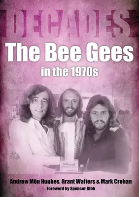 The Bee Gees w latach siedemdziesiątych: Dekady - The Bee Gees in the 1970s: Decades