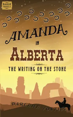 Amanda w Albercie: Pismo na kamieniu, tom 4 - Amanda in Alberta: The Writing on the Stone Volume 4